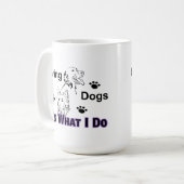 Aimer les chiens C'est ce que je fais Mug (Devant gauche)