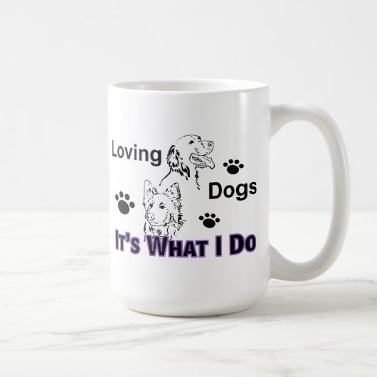Aimer les chiens C'est ce que je fais Mug (Droite)
