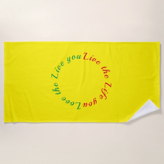 Aimez la vie que vous vivez serviette de plage (Devant)