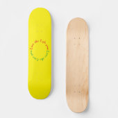 Aimez la vie que vous vivez skateboard (Recto)