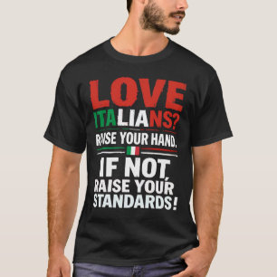 Aimez les Italiens ? levez la main. T-shirt