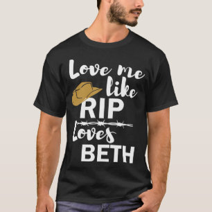 Aimez-moi comme Rip aime Beth Yellowstone T-Shirt