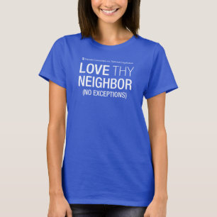 Aimez votre voisin Pas d'exception T-shirt femme