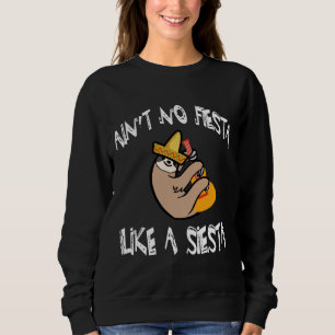 Ain Geen Fiesta Zoals Een Siesta Grappige Luiaard Trui