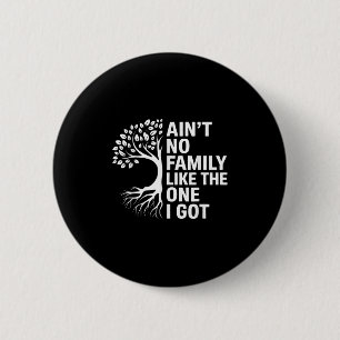 Aint geen familie zoals die van mijn familie ronde button 5,7 cm