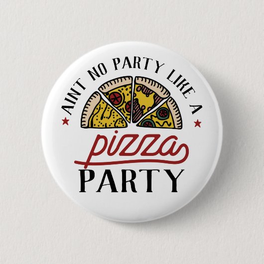 Aint-geen partij als Pizza-partij Ronde Button 5,7 Cm (Voorkant)