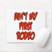 Aint Mijn eerste Rodeo Muismat (Met muis)