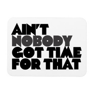 Aint Niemand kreeg daar tijd voor Magneet