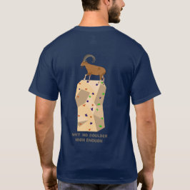 Ain't no boulder high enough t-shirt