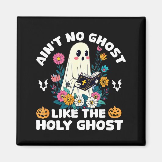Ain't No Ghost Like The Holy Ghost Jesus Christian Magneet (Voorkant)