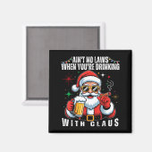 Aint No Laws When You're Drinking With Claus Funny Magneet (Voorkant / Achterkant)