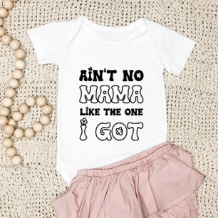 Ain't No Mama Like The One I Got Nieuwe Baby Romper