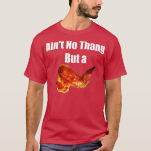 Aint No Thang, maar een kippenkwang Wing Fun T-shirt