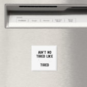 Ain't No Tired Like Fair Week Tired Funny Quote Sh Magneet (Insitu (Vaatwasser))