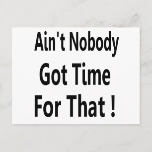 Ain't Nobody Got Time For That Meme Briefkaart