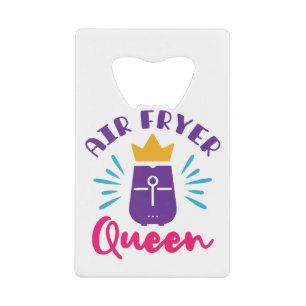 Air Fryer Queen Cook Cooking Chef Women Girls Kredietkaart Flessenopener