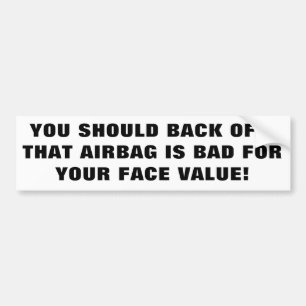 Airbags zijn slecht voor uw gezichtsvermogen bumpersticker