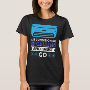 Airconditioning is aan het bellen en ik moet weg t-shirt