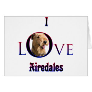 Airedale Terrier I Love