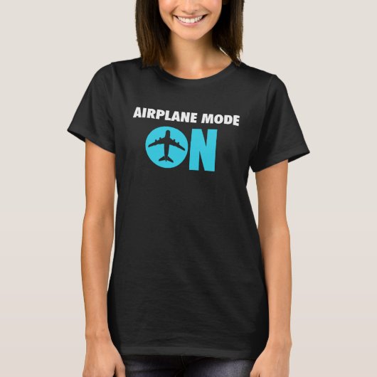 Airplane Mode On Plane Pilot Flight Attendant Avia T-shirt (Voorkant)