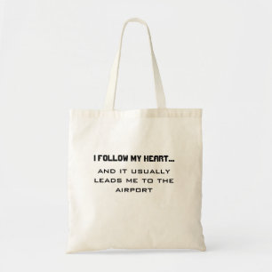 Airport Travel Quote- Ik volg mijn hart... Tote Bag