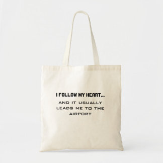 Airport Travel Quote- Ik volg mijn hart... Tote Bag
