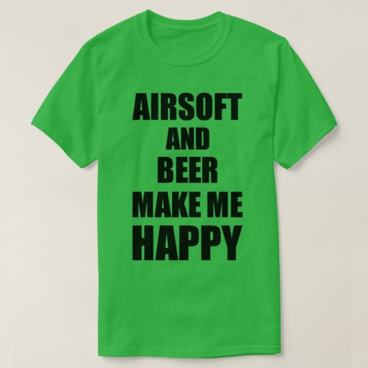 Airsoft en beer maken me blij met grappige cadeaut t-shirt (Design voorkant)