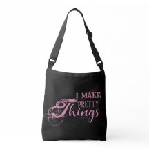 Sac à bandoulière "I Make Pretty Things" 16"