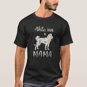 Akita Inu Mama Floral Dog Mam Love T-shirt