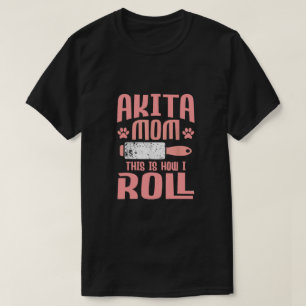 Akita Mom Dit is hoe ik rol T-shirt