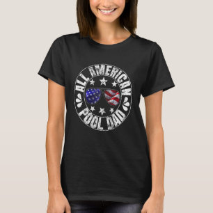 Al American Pool Dad Life Summertime Cool Swimmin T-shirt