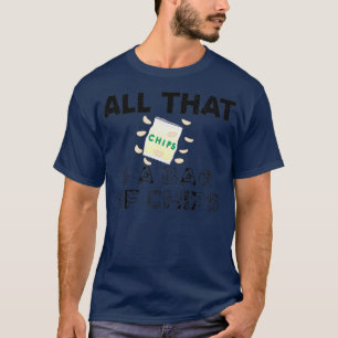 Al dat en een tas van Chips Quote T-shirt