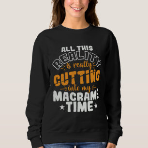 Al deze realiteit snijdt echt in mijn macramé trui