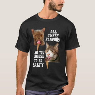 Al deze smaken en je kiest ervoor om kattig te doe t-shirt