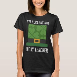 Al een gelukkige leraar St Patrick's Day Luckier T-shirt