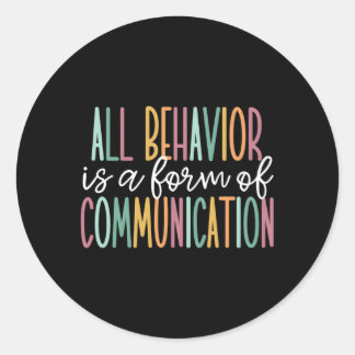 Al gedrag is een vorm van communicatie ronde sticker