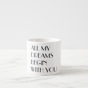 Al mijn dromen espresso kop