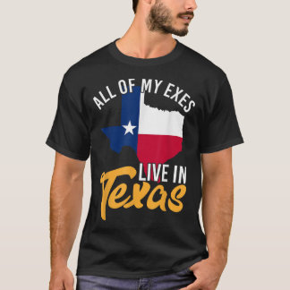 Al mijn Exes leven in Texas Shirt