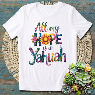 Al mijn geloof is in Yahweh - Machtig Spiritueel T-shirt