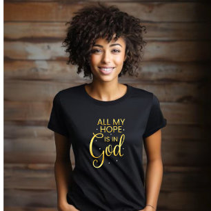Al mijn hoop is op God - Gold Print T-shirt