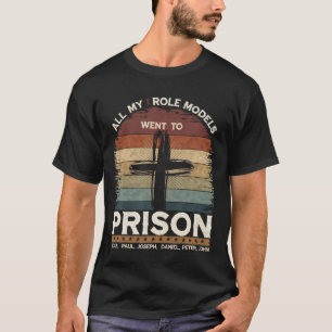 Al mijn rolmodellen gingen naar de gevangenis Jezu T-shirt