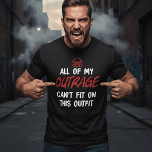 Al mijn verontwaardiging kan niet passen op deze o t-shirt