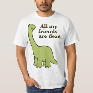 Al mijn vrienden zijn dode dinosaurus Essential T- T-shirt