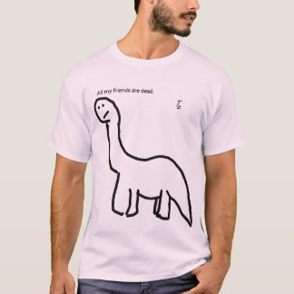 Al mijn vrienden zijn dood, dinosaurus - T-shirt