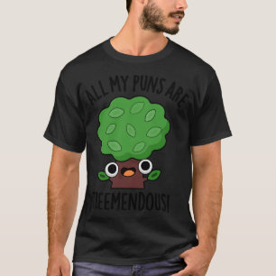 Al mijn woordspelingen zijn geweldig grappig Tree  T-shirt