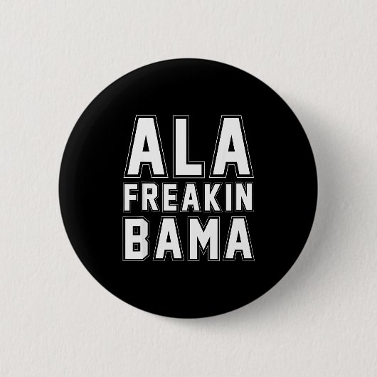 Alabama Ala Freakin' Bama Funny  Ronde Button 5,7 Cm (Voorkant)