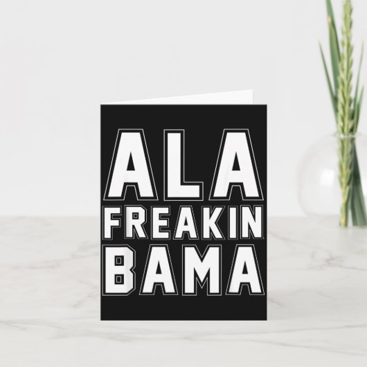 Alabama Ala Freakin' Bama Grappig Kaart (Voorkant)