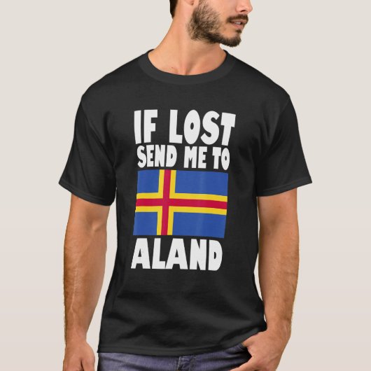 Aland Flag Design If lost send me to Aland T-shirt (Voorkant)