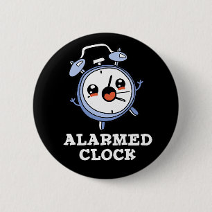 Alarmkakker Funny Alarm Clock Pun Dark BG Ronde Button 5,7 Cm