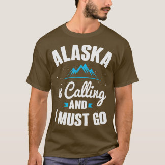 Alaska belt en ik moet gaan t-shirt